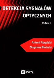 Detekcja sygnałów optycznych - Bielecki Zbigniew, Rogalski Antoni