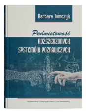 Podmiotowość rozszerzonych systemów poznawczych - Tomczyk Barbara