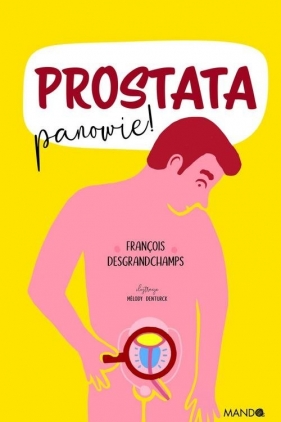Prostata, panowie! - François Desgrandchamps