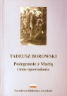 Pożegnanie z Marią i inne opowiadania Borowski Tadeusz