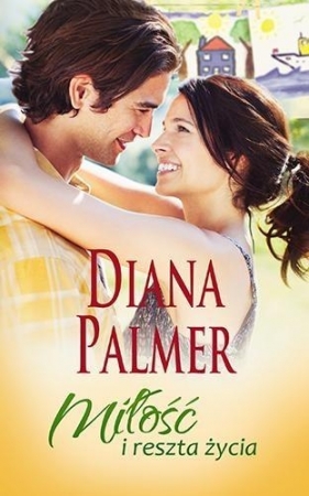 Miłość i reszta życia - Palmer Diana