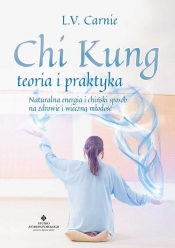 Chi Kung teoria i praktyka - Carnie L. V.