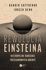  Rewolucja EinsteinaHistoryczne korzenie przełomowych odkryć