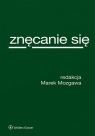 Znęcanie się Marek Mozgawa