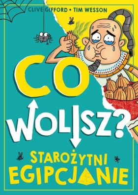 Co wolisz? Starożytni Egipcjanie - Gifford Clive