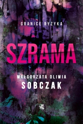 Granice ryzyka. Szrama - Małgorzata Oliwia Sobczak