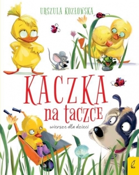 Kaczka na taczce Wiersze dla dzieci - Urszula Kozłowska