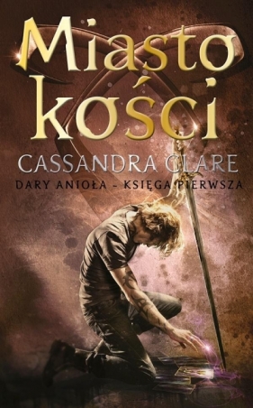 Miasto Kości. Dary Anioła. Tom 1 - Cassandra Clare