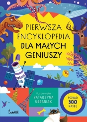 Pierwsza encyklopedia dla małych geniuszy - Opracowanie zbiorowe