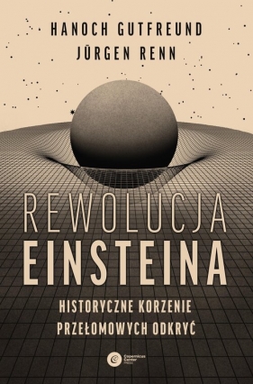 Rewolucja Einsteina - Hanoch Gutfreund, Jürgen Renn