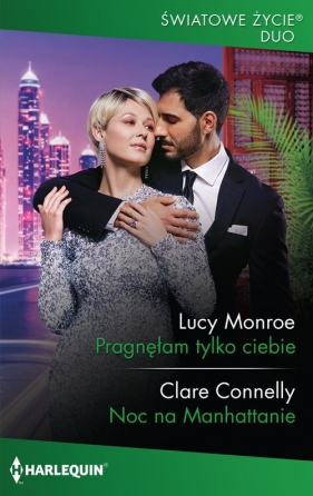 Światowe Życie Duo 1 / Pragnęłam tylko ciebie - Lucy Monroe, Clare Connelly