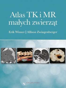 Atlas TK i MR małych zwierząt - Wisner Erik, Zwingenberger Allison