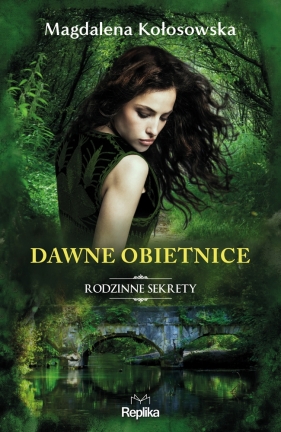 Dawne obietnice. Rodzinne sekrety. Tom 2 - Magdalena Kołosowska