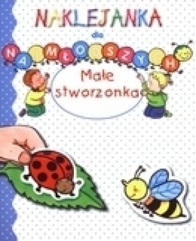 Małe stworzonka. Naklejanki dla najmłodszych - Anna Boradyń-Bajkowska