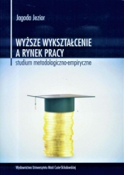 Wyższe wykształcenie a rynek pracy - Jagoda Jezior