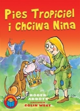 Pies Tropiciel i Chciwa Nina - Abbott Roger