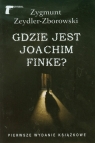 Gdzie jest Joachim Finke Zeydler-Zborowski Zygmunt