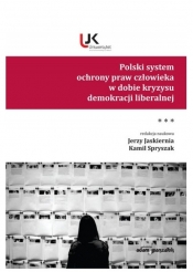 Polski system ochrony praw człowieka w dobie kryzysu demokracji liberalnej. Tom 3