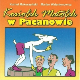 Koziołek Matołek w Pacanowie - Kornel Makuszyński, Walentynowicz Marian