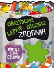 Obrzydliwe, lepkie, oślizgłe zadania - Opracowanie zbiorowe