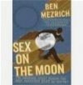 Sex on the Moon Ben Mezrich