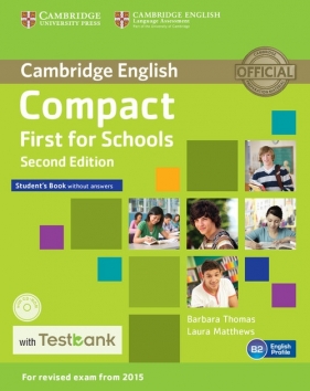 Compact First for Schools Student's Book without Answers + CD with Testbank - Thomas Barbara , Matthews Laura