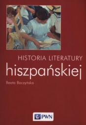 Historia literatury hiszpańskiej - Baczyńska Beata