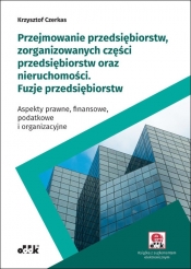 Przejmowanie przedsiębiorstw zorganizowanych części przedsiębiorstw oraz nieruchomości - Czerkas Krzysztof