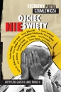 Ojciec nieświęty. Krytyczne głosy o Janie Pawle II - Piotr Szumlewicz
