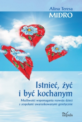Istnieć żyć i być kochanym - Midro Alina Teresa<br />