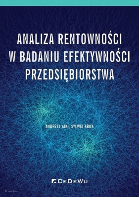 Analiza rentowności w badaniu efektywności przedsiębiorstwa - Jaki Andrzej, Kruk Sylwia 