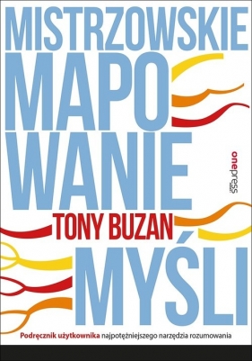 Mistrzowskie mapowanie myśli Podręcznik użytkownika najpotężniejszego narzędzia rozumowania (Uszkodzona okładka) - Tony Buzan