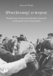 (Post)pamięć o wojnie - Wasiak Katarzyna
