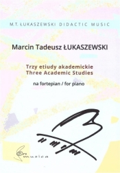 Trzy etiudy akademickie na fortepian - Łukaszewski Marcin Tadeusz