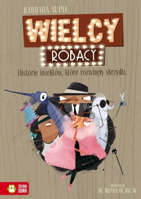 Wielcy Robacy. Historie insektów, które rozwinęły skrzydła (Uszkodzona okładka) - Barbara Supeł