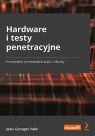  Hardware i testy penetracyjne Przewodnik po metodach ataku i obrony