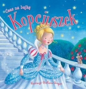 Czas na bajkę. Kopciuszek - Giuliana Gregori