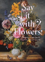 Say It with Flowers! - Johannsen Rolf H., Rollig Stella