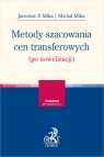 Metody szacowania cen transferowych (po nowelizacji)