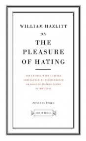 On the Pleasure of Hating - Hazlitt William