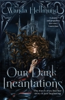 Our Dark Incantations Wanda Hellmund