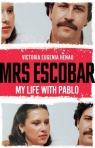 Mrs Escobar My life with Pablo Maria Victoria Henao