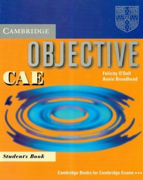 Objective CAE student's book - Annie Broadhead, Felicity O'Dell