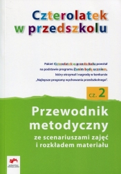 Czterolatek w przedszkolu Przewodnik metodyczny ze scenariuszami zajęć i rozkładem materiału Część 2 - Tokarska Elżbieta
