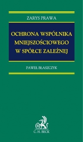Ochrona wspólnika mniejszościowego spółki zależnej - Błaszczyk Paweł