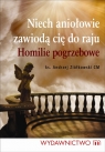Niech aniołowie zawiodą cie do raju Homilie pogrzebowe Ziółkowski CM Ks Andrzej