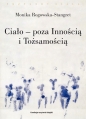 Ciało - poza Innością i Tożsamością - Monika Rogowska-Stangret