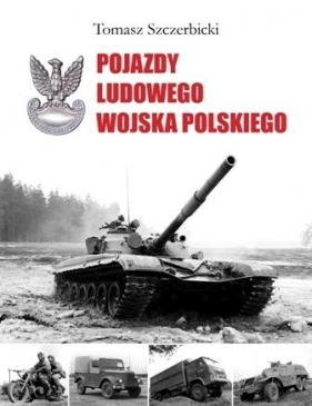 Pojazdy Ludowego Wojska Polskiego - Tomasz Szczerbicki