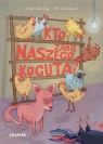  Kto zabił naszego koguta?