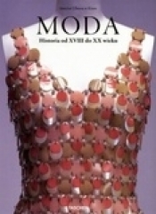 Moda. Historia od XVIII do XX wieku. Tomy I-II